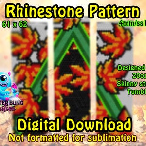 May include: Digital download rhinestone pattern for a 20oz skinny straight tumbler. The design features orange and red maple leaves with green accents. The text reads "Rhinestone Pattern" and "Digital Download".