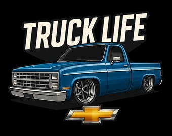 TRUCK LIFE Chevy C10 PNG | Metallic Blue Lowered Square Body | Bold Chevy Lover Vector for Shirts, Stickers, Signs