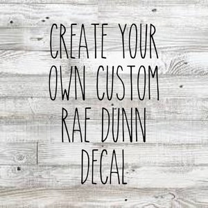 Rae Dunn Custom Decal--Rae Dunn Personalized Decal--Rae Dunn Inspired--Farmhouse Style--Home Decor--Kitchen Decor--Create Your Own Decal