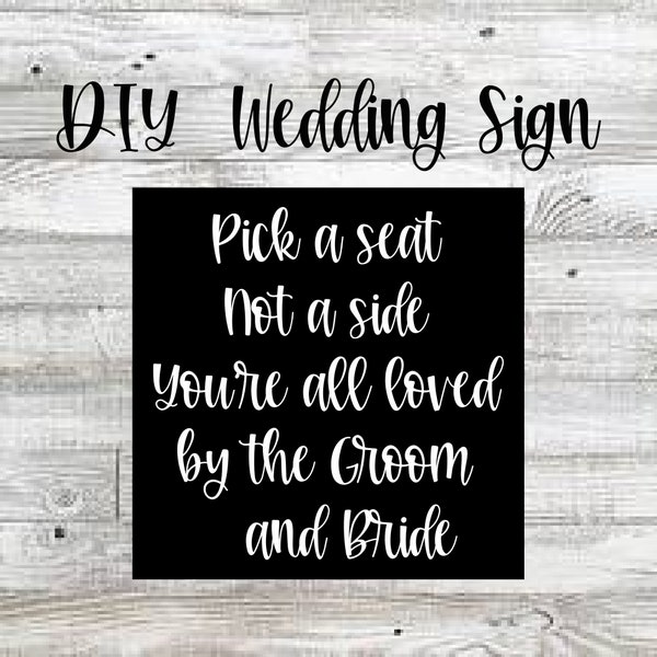 Pick a Seat Not a Side Wedding Vinyl Decal--DIY Wedding Decal for Chalkboard--Rustic Wedding Decor