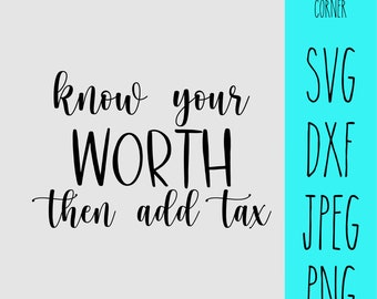 Know Your Worth Then Add Tax--Inspirational Decor--Know Your Worth Decor--Positive Decor--Positivity