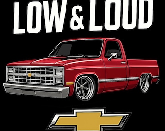LOW & LOUD Chevy C10 PNG | Slammed Square Body Truck Design | Custom Show Truck Art for Shirts, Posters, Stickers