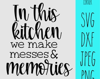 In This Kitchen We Make Messes & Memories--Kitchen Decor--Kitchen Sign--Farmhouse Kitchen Sign