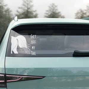 Get Off My Tail - Horse Tail - Car/Window/Laptop/Wall Vinyl Decal-Sticker