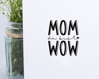 Stempel Muttertag, MOM du bist WOW, Karte Muttertag, Muttertag Geschenk