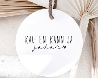 STEMPEL "kaufen kann ja jeder" | Stempel Mitbringsel | Stempel für DIY Geschenke