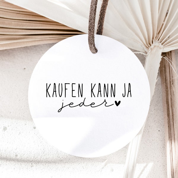 STEMPEL "kaufen kann ja jeder" | Stempel Mitbringsel | Stempel für DIY Geschenke