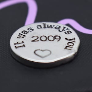Personalized  Pocket coin, valentines gift, anniversary gift, police officer, it was always you, gift for officer, keychain , pewter