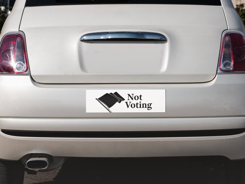 Not Voting Bumper Sticker image 3