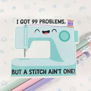 Sewing Machine Sticker, Vinyl Stickers, Laptop Decal, Sewing Gift for Her,  Cute Sticker, Small Gift Idea, Pun Sticker, Maker Sticker 
