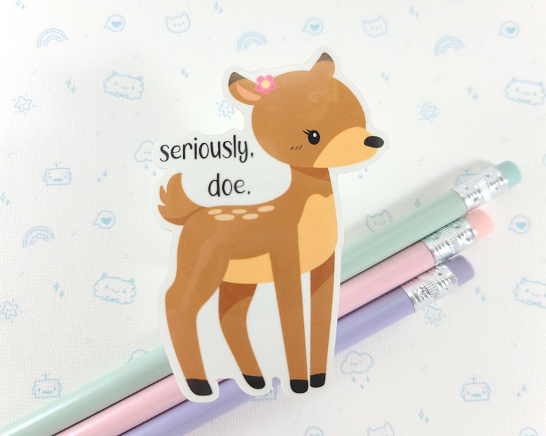 Deer Pun Sticker, Cute Doe Sticker, Vinyl Stickers, Laptop Decal, Kawaii Deer Decal, Laptop Sticker, Deer Gift, Small Gift Idea Bild 1