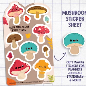 May include: A sticker sheet featuring cute cartoon mushrooms with different expressions and colors. The sheet includes the text "Mush Ado About Everything" and "Mushroom Sticker Sheet".