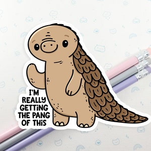 Pangolin Pun Sticker, Cute Pangolin, Vinyl Sticker, Laptop Decal, Kawaii Pangolin, Funny Pangolin Sticker, Getting The Hang of It