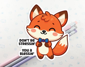Fox Don't Be Stressin Sticker, Cute Fox Sticker, Vinyl Sticker, Laptop Decal, Autumn Decal, Laptop Sticker, Fox Gift, Small Gift Idea