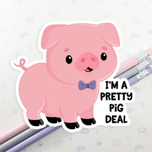May include: A pink pig wearing a purple bow tie with the text "I'm a pretty pig deal" on a white background.