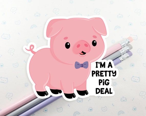 Pretty Pig Deal Sticker: Punny Laptop Decal