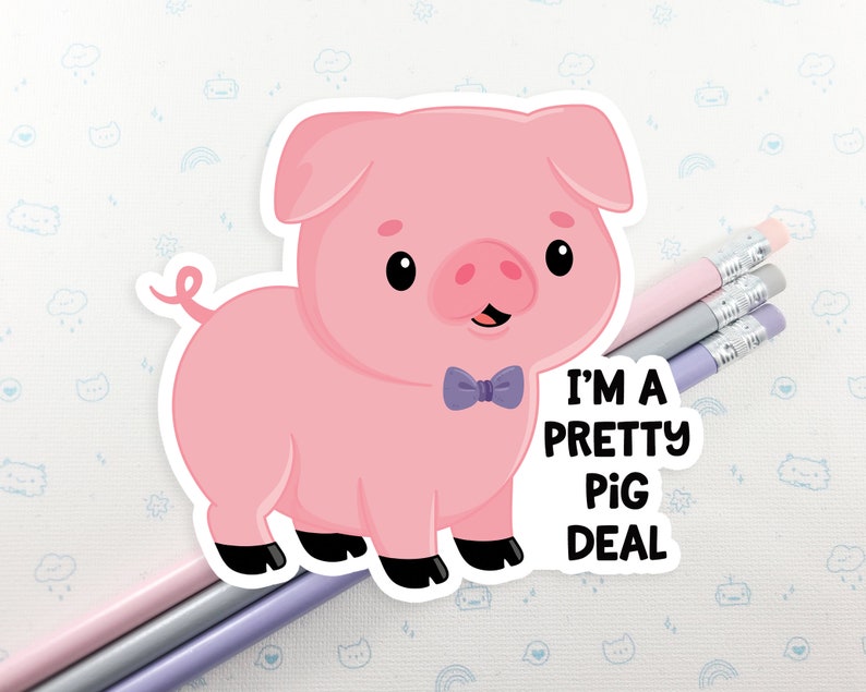 May include: A pink pig wearing a purple bow tie with the text "I'm a pretty pig deal" on a white background.