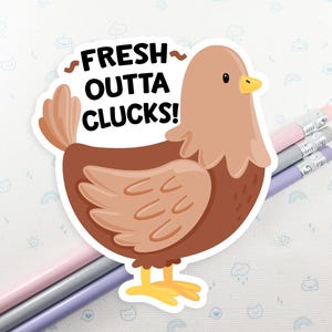 Funny Chicken Sticker: Fresh Outta Clucks, Laptop Decal