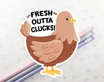Funny Chicken Sticker: Fresh Outta Clucks, Laptop Decal