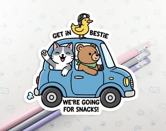 Get in Bestie Vinyl Sticker, Waterproof Stickers