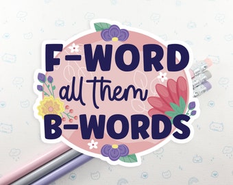 Funny F Word Vinyl Sticker: Sassy Floral Laptop Decal