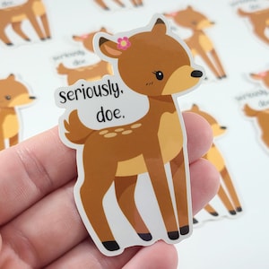 Deer Pun Sticker, Cute Doe Sticker, Vinyl Stickers, Laptop Decal, Kawaii Deer Decal, Laptop Sticker, Deer Gift, Small Gift Idea Bild 2