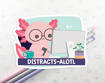 Axolotl Sticker, Distracts Axolotl Pun, Vinyl Stickers, Laptop Decal, Axolotl Gift Idea, Cute Axolotl Pun, Laptop Sticker, Small Gift