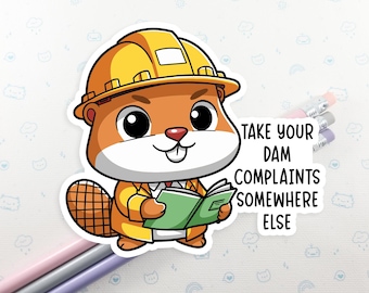 Beaver Dam Complaints Vinyl Sticker: Funny Laptop Decal