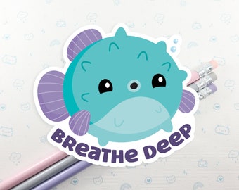 Pufferfish Breathe Deep Pun Sticker, Vinyl Stickers, Laptop Decal, Gift for Her, Cute Sticker, Pufferfish Sticker, Zen pufferfish