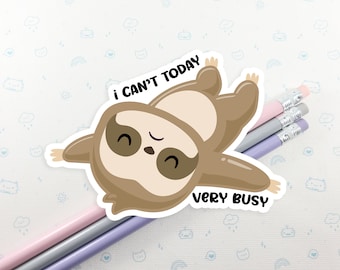 Sloth Can't Very Busy Sticker, Vinyl Stickers, Laptop Decal, Sloth Gift for Her, Cute Sticker, Small Sloth Gift Idea, Sloth Laptop Decal