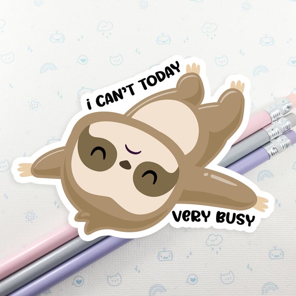 Sloth Can't Very Busy Sticker, Vinyl Stickers, Laptop Decal, Sloth Gift for Her, Cute Sticker, Small Sloth Gift Idea, Sloth Laptop Decal