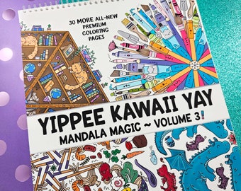 Yippee Kawaii Yay Mandala Magic Volume 3!, Adult Coloring Book, Premium Coloring Pages, Cute Coloring Book for Teen Adult