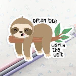 Sloth Often Late Sticker, Vinyl Stickers, Laptop Decal, Sloth Gift for Her, Cute Sticker, Small Sloth Gift Idea, Sloth Laptop Decal