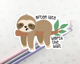 Sloth Often Late Sticker, Vinyl Stickers, Laptop Decal, Sloth Gift for Her, Cute Sticker, Small Sloth Gift Idea, Sloth Laptop Decal