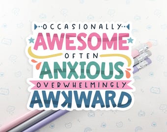 Awesome Anxious Awkward Sticker, Vinyl Stickers, Laptop Decal, Encouraging Gift for Her, Cute Sticker, Small Gift Idea, Girl Boss