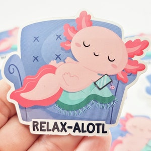 Axolotl Sticker, Relax Axolotl Pun, Vinyl Stickers, Laptop Decal, Axolotl Gift Idea, Cute Axolotl Pun, Laptop Sticker, Small Gift bild 2