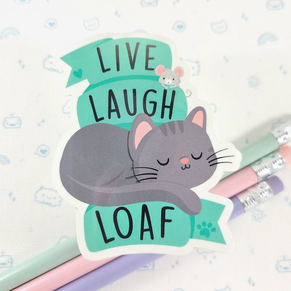 Cat Loaf Sticker, Vinyl Stickers, Laptop Decal, Kawaii Cat Gift for Her, Cute Sticker, Small Gift Idea, Cat Live Laugh Loaf Sticker