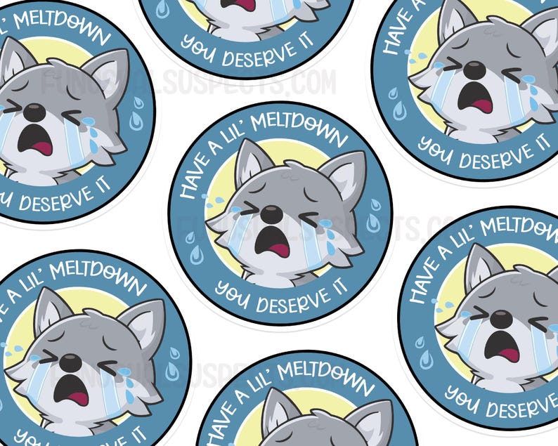 K&ouml;nnte beinhalten: Ein Satz von acht runden Aufklebern mit einem Cartoon-Wolf mit blauen, tr&auml;nengef&uuml;llten Augen. Die Aufkleber haben einen blauen Hintergrund mit einem gelben Kreis in der Mitte. Der Text auf den Aufklebern lautet "Have a lil' meltdown, you deserve it".