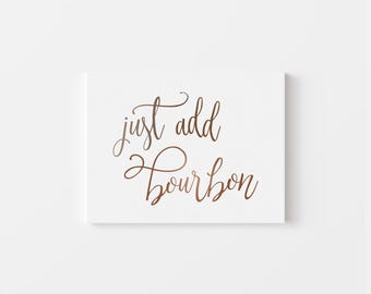 bourbon sign | just add bourbon event print | digital download