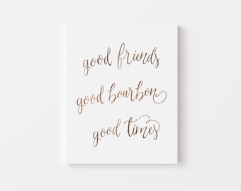 bourbon tasting party print: good friends, good times (digital download)