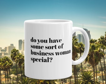 Do you have some sort of Business woman special mug | funny movie quote | 90's movies | gifts under 20 | gifts under 15