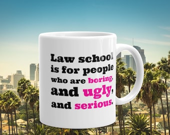 Law school is for people who are boring and ugly and serious mug | graduation gift | gift for law student | gift for lawyer | back to school