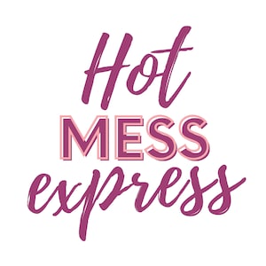 Hot Mess Express  / SVG JPG PNG Clipart Graphic Sublimation Digital Download