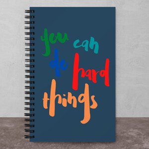 You Can Do Hard Things journal / spiral-bound notebook with 140 dotted pages