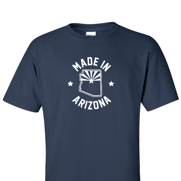 New "Made In Arizona" T-Shirt | Choose From Over 30 Shirt Colors & 15 Print Colors | Available in Sizes S-4XL | 6.0 oz, 100% Cotton