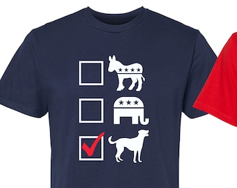 New "Vote for Dogs" T-Shirt | Available in Sizes S-4XL | Available in 4 Colors | 6.0 oz, 100% Cotton