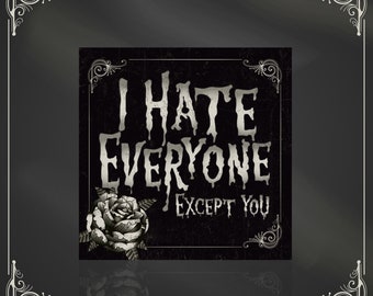 I Hate Everyone - Except You  - Dark, alternative, gothic love valentines card card. Goth. Horror.