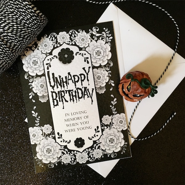 Unhappy Birthday. In loving memory of your youth  - Dark, alternative, gothic birthday card. Goth. Horror.