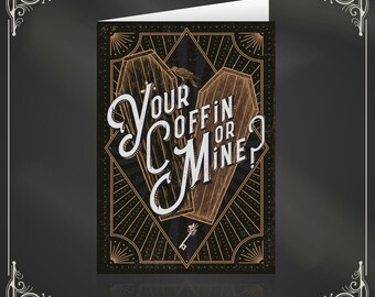 Your Coffin or mine? - Alternative love, wedding, valentines, engagement greetings card. Gothic, muerte, day of the dead