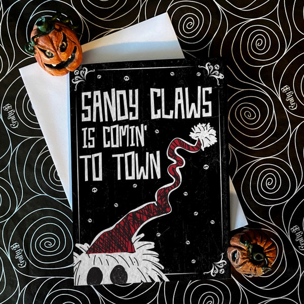 Sandy Claws is coming to town... - alternative dark gothic Christmas card, available as a single or in packs. Goth card. Nightmare Before